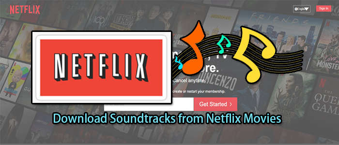 rip music from Netflix top movies