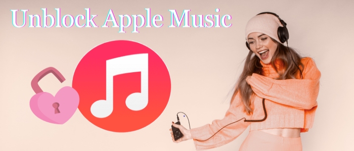 Get Apple Music Unblocked